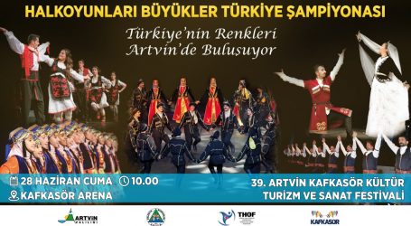 39. ARTVİN Kültür Turizm ve Sanat Festivali (27-30 Haziran )da yapılacak