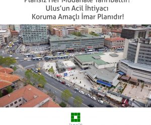 Ulus un acil ihtiyacı koruma amaçlı İmar planıdır