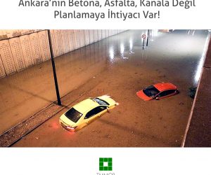Ankara’nın Betona, Asfalta, Kanala Değil Planlamaya İhtiyacı Var!
