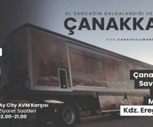ÇANAKKALE SAVAŞLARI MOBİL MÜZESİ KDZ. EREĞLİ’DE