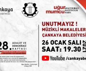 ÇANKAYA UĞUR MUMCU’YU ANIYOR