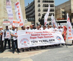 “Asgari Yaşamı Reddediyoruz, İnsanca Yaşam için mücadele ediyoruz”