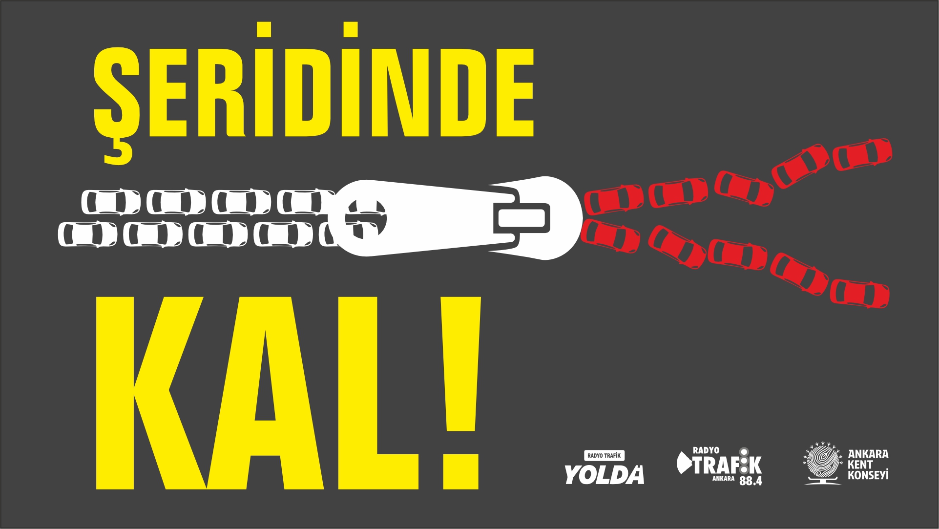 “ŞERİDİNDE KAL, GÜVENLE YOL AL”
